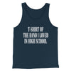 T-Shirt Of The Band I Loved In High School Men/Unisex Tank Top Navy | Funny Shirt from Famous In Real Life