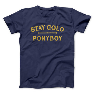 Stay Gold Ponyboy Men/Unisex T-Shirt Navy | Funny Shirt from Famous In Real Life
