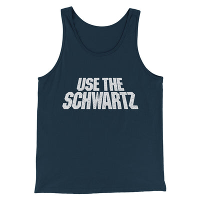 Use The Schwartz Men/Unisex Tank Top Navy | Funny Shirt from Famous In Real Life