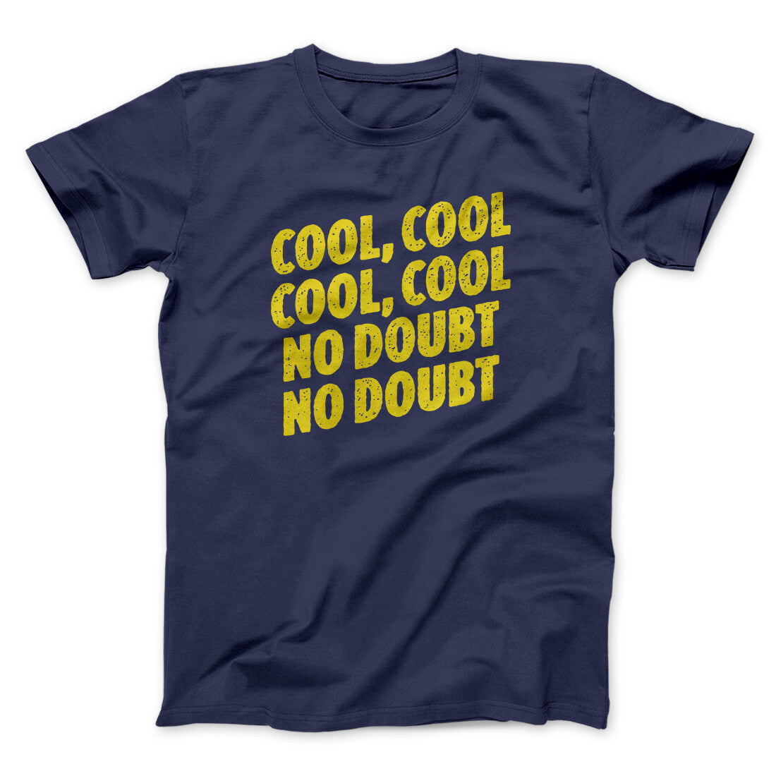 Cool Cool No Doubt No Doubt Men/Unisex T-Shirt Navy | Funny Shirt from Famous In Real Life