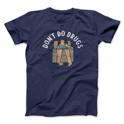 Don’t Do Drugs Men/Unisex T-Shirt Navy | Funny Shirt from Famous In Real Life