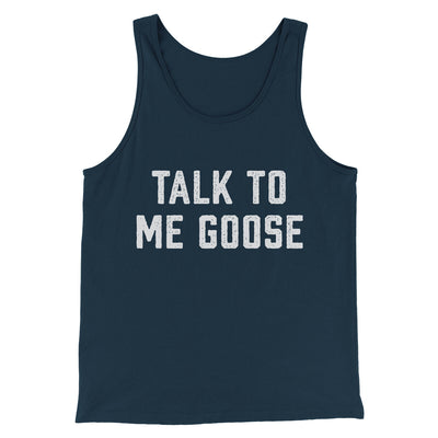 Talk To Me Goose Men/Unisex Tank Top Navy | Funny Shirt from Famous In Real Life