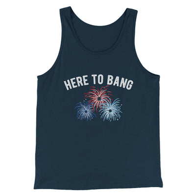 Here To Bang Men/Unisex Tank Top Navy | Funny Shirt from Famous In Real Life