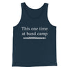 This One Time At Band Camp Funny Movie Men/Unisex Tank Top Navy | Funny Shirt from Famous In Real Life