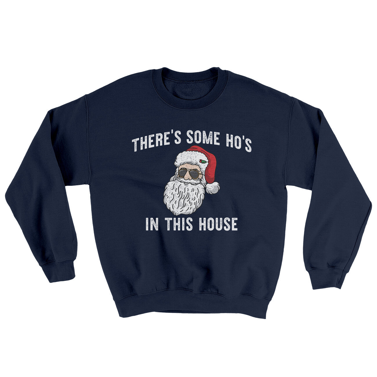 There’s Some Ho's In This House Ugly Sweater | Funny Shirt from Famous In Real Life
