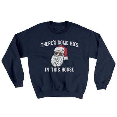 There’s Some Ho's In This House Ugly Sweater Navy | Funny Shirt from Famous In Real Life