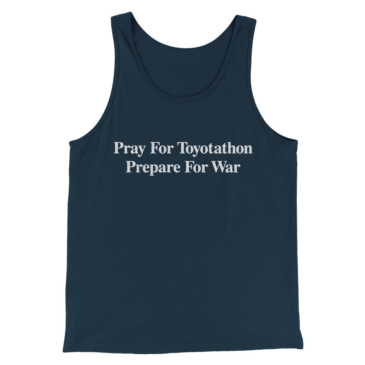 Pray For Toyotathon Prepare For War Men/Unisex Tank Top | Funny Shirt from Famous In Real Life