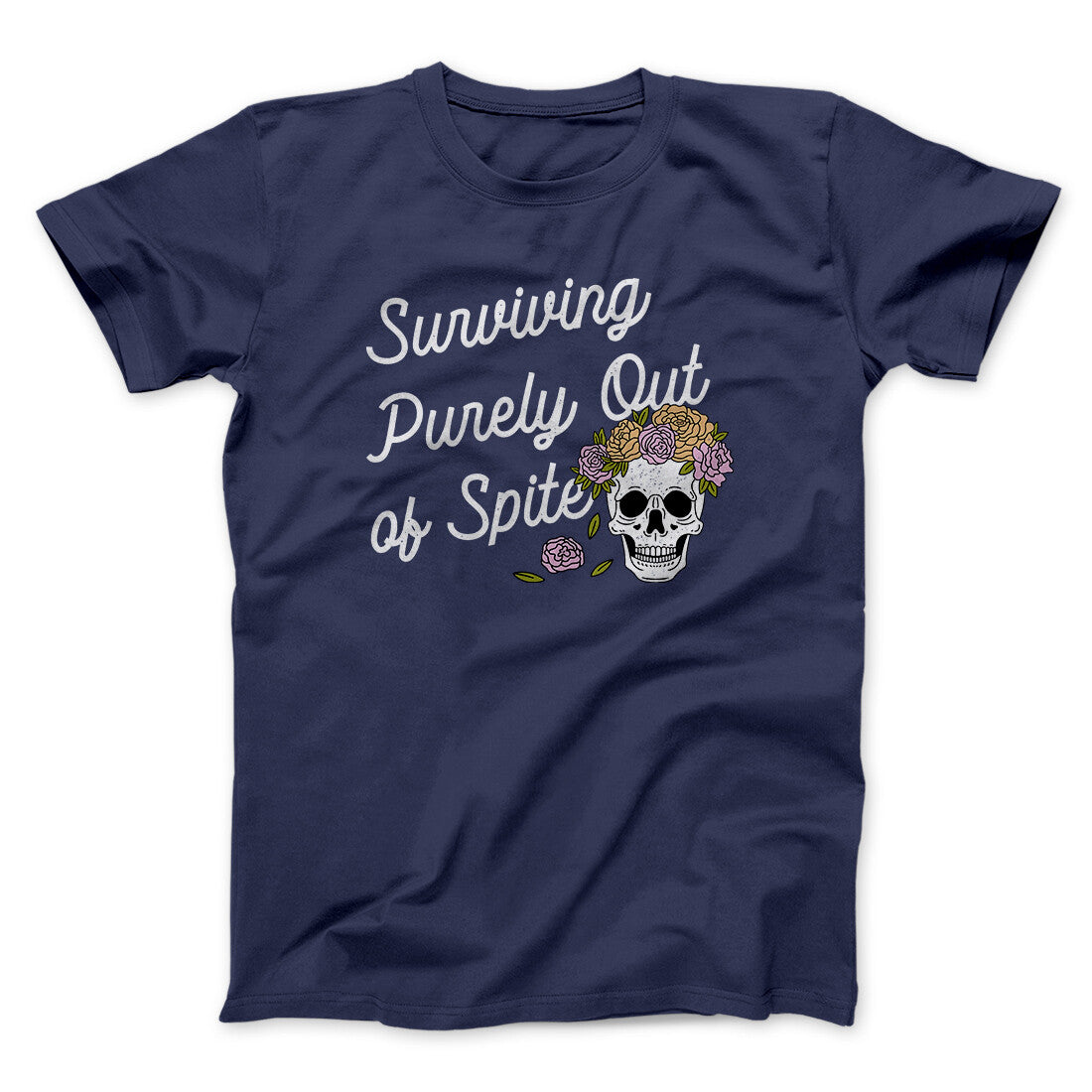 Surviving Purely On Spite Men/Unisex T-Shirt | Funny Shirt from Famous In Real Life