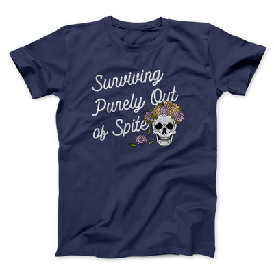 Surviving Purely On Spite Men/Unisex T-Shirt Navy | Funny Shirt from Famous In Real Life