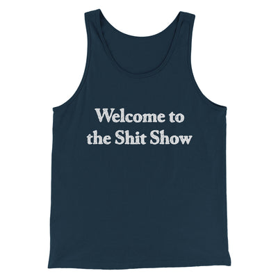 Welcome To The Shit Show Men/Unisex Tank Top Navy | Funny Shirt from Famous In Real Life