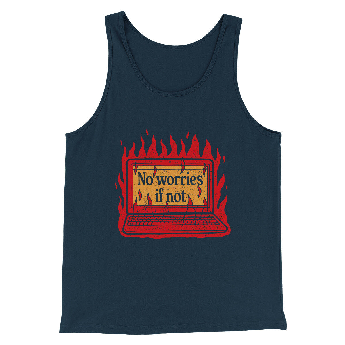 No Worries If Not Men/Unisex Tank Top | Funny Shirt from Famous In Real Life