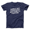 Surely Not Everyone Was Kung Fu Fighting Funny Men/Unisex T-Shirt Navy | Funny Shirt from Famous In Real Life