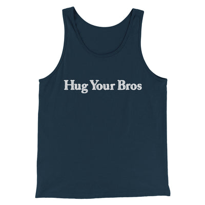Hug Your Bros Men/Unisex Tank Top Navy | Funny Shirt from Famous In Real Life
