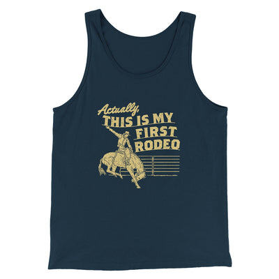 Actually This Is My First Rodeo Funny Men/Unisex Tank Top Navy | Funny Shirt from Famous In Real Life