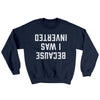 Because I Was Inverted Ugly Sweater Navy | Funny Shirt from Famous In Real Life