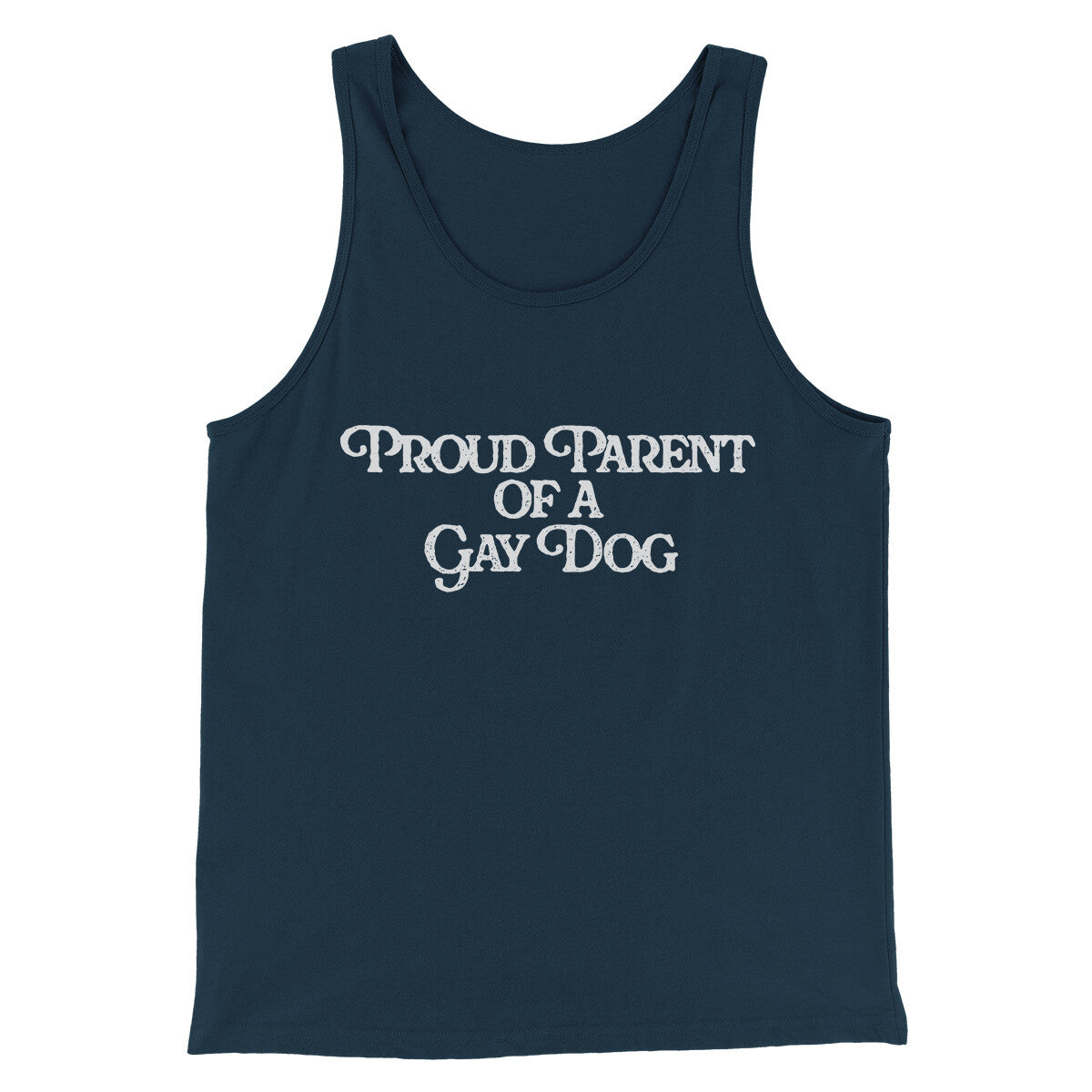 Proud Parent Of A Gay Dog Men/Unisex Tank Top Navy | Funny Shirt from Famous In Real Life
