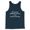 My Favorite Childhood Memory Is My Back Not Hurting Men/Unisex Tank Top Navy | Funny Shirt from Famous In Real Life
