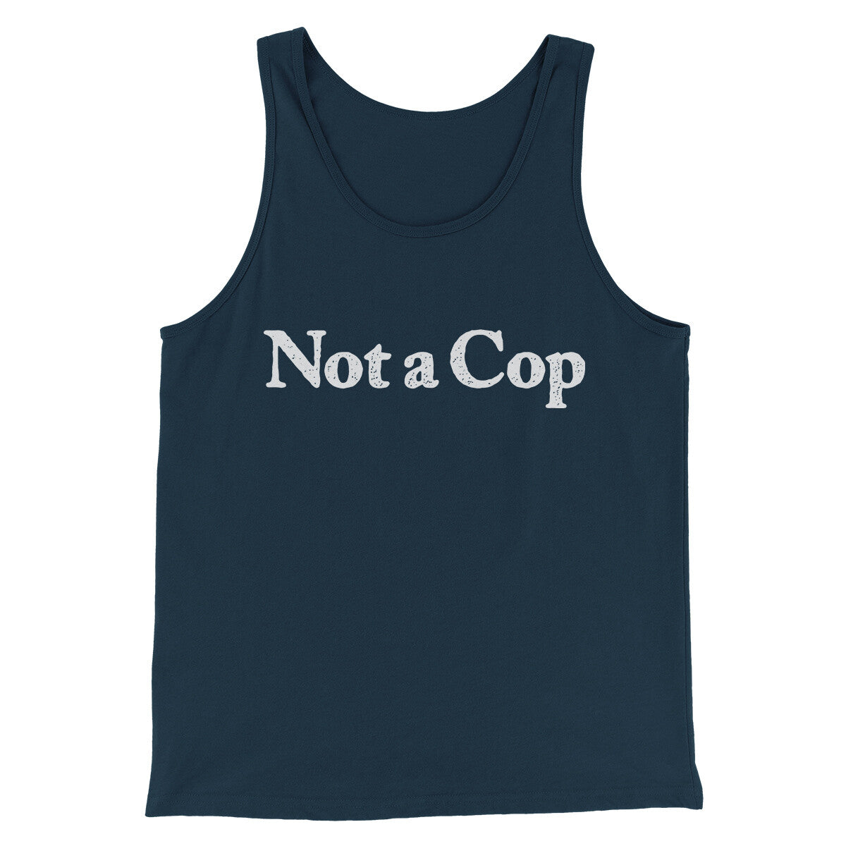 Not A Cop Men/Unisex Tank Top | Funny Shirt from Famous In Real Life