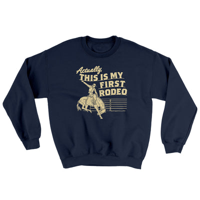 Actually This Is My First Rodeo Ugly Sweater Navy | Funny Shirt from Famous In Real Life