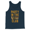Party In The Club Men/Unisex Tank Top Navy | Funny Shirt from Famous In Real Life
