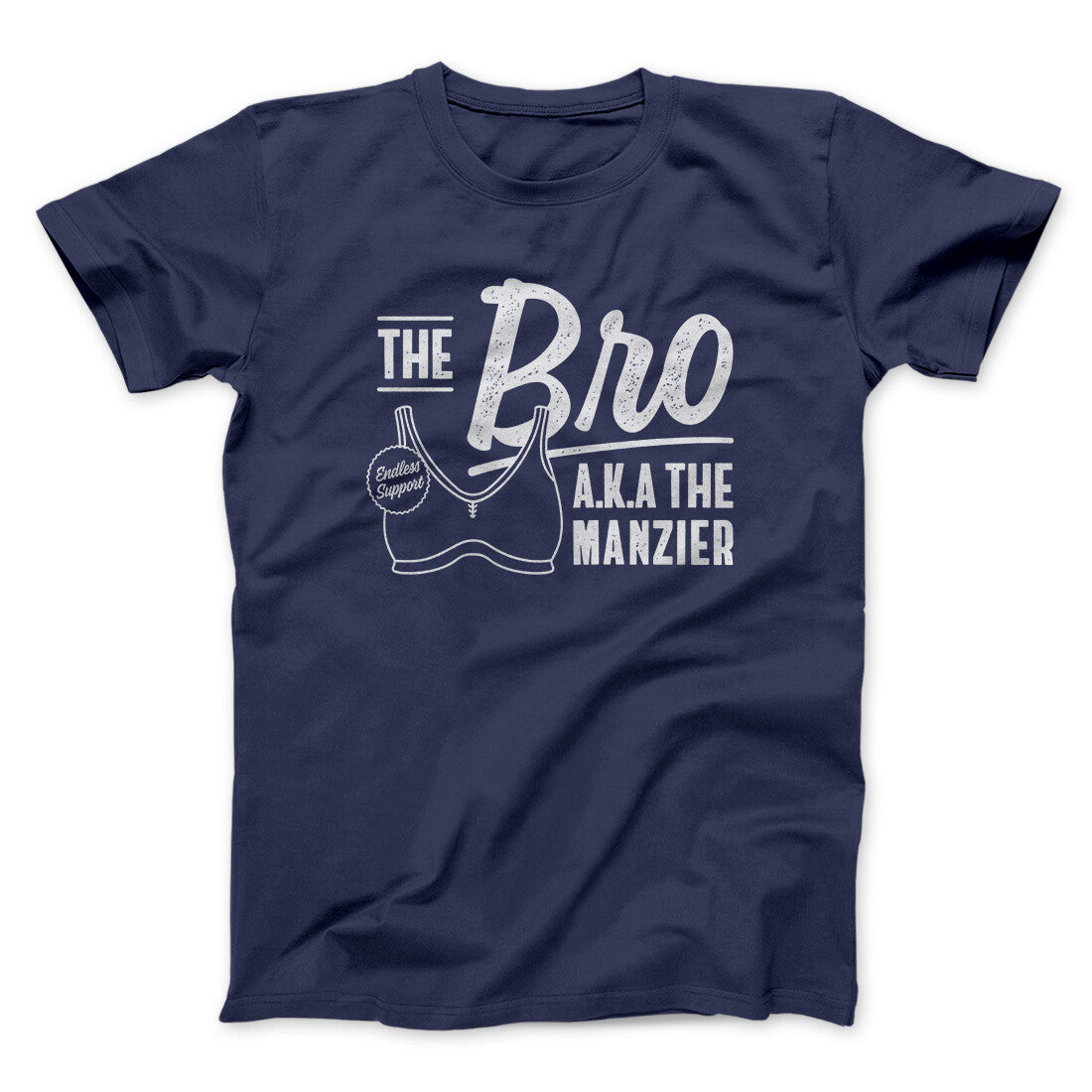 The Bro Aka Manzier Men/Unisex T-Shirt | Funny Shirt from Famous In Real Life