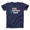 Strong Independent Woman Men/Unisex T-Shirt Navy | Funny Shirt from Famous In Real Life