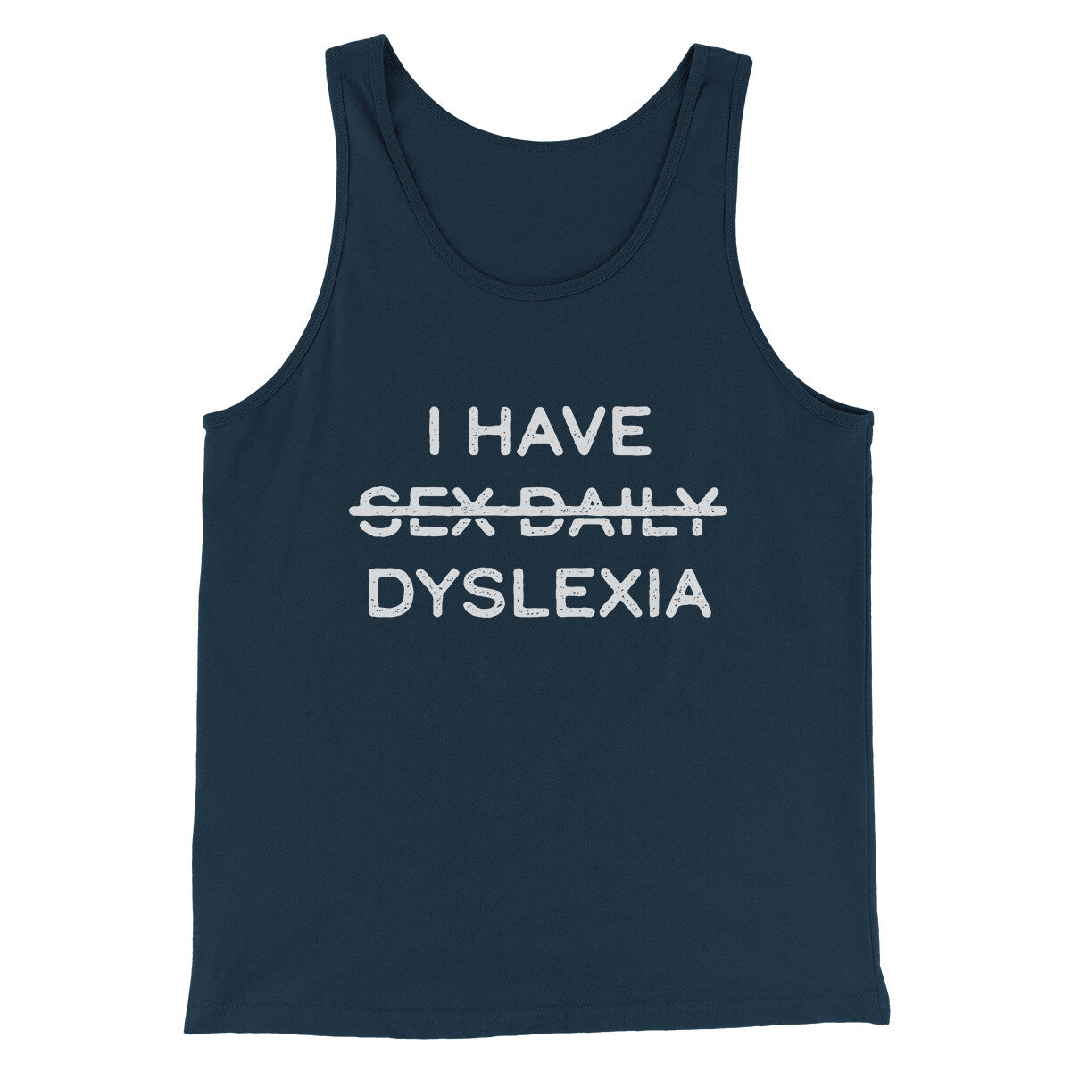 I Have Sex Daily Dyslexia Men/Unisex Tank Top Navy | Funny Shirt from Famous In Real Life