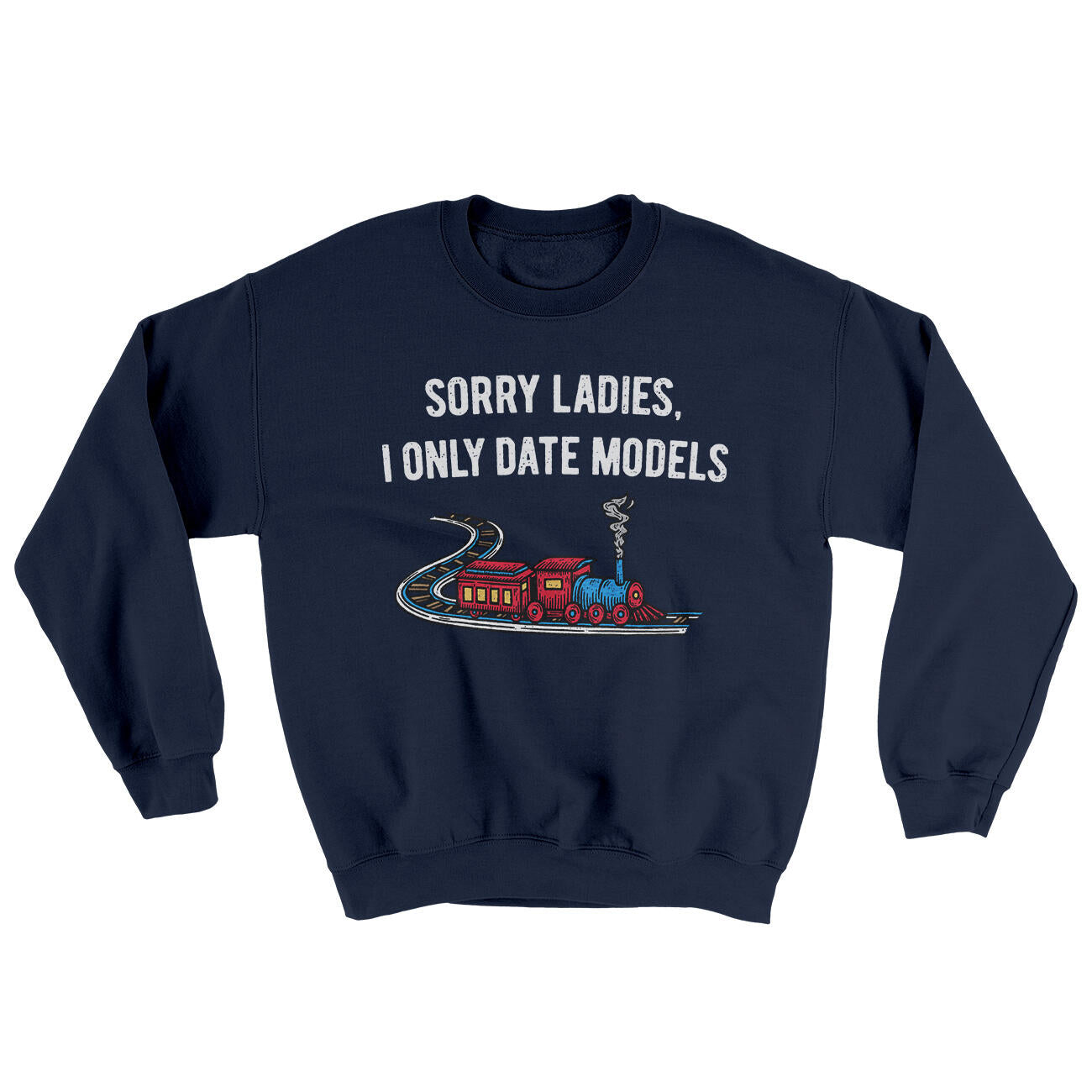 Sorry Ladies I Only Date Models Ugly Sweater Navy | Funny Shirt from Famous In Real Life