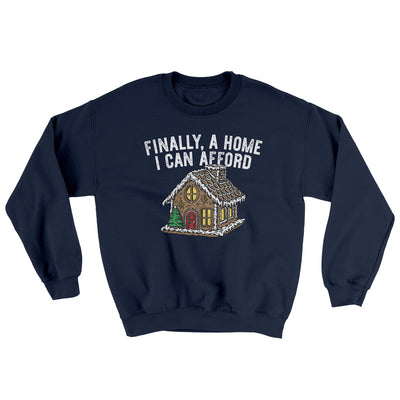 Finally A Home I Can Afford Ugly Sweater Navy | Funny Shirt from Famous In Real Life