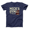 Mick's Gym Men/Unisex T-Shirt Navy | Funny Shirt from Famous In Real Life