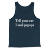 Tell Your Cat I Said Pspsp Men/Unisex Tank Top Navy | Funny Shirt from Famous In Real Life