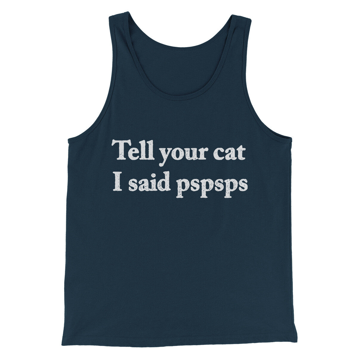 Tell Your Cat I Said Pspsp Men/Unisex Tank Top Navy | Funny Shirt from Famous In Real Life
