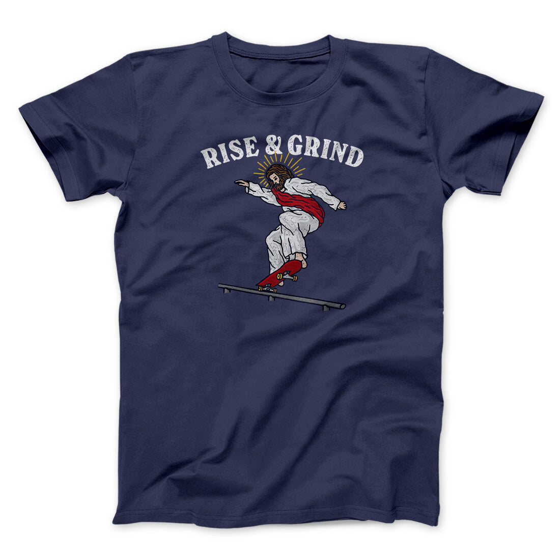 Rise And Grind Men/Unisex T-Shirt | Funny Shirt from Famous In Real Life