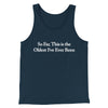So Far This Is The Oldest I’ve Ever Been Men/Unisex Tank Top Navy | Funny Shirt from Famous In Real Life