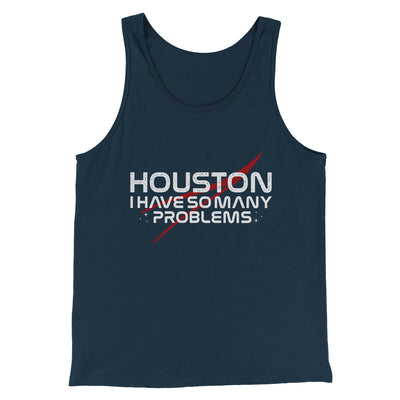 Houston I Have So Many Problems Funny Men/Unisex Tank Top Navy | Funny Shirt from Famous In Real Life