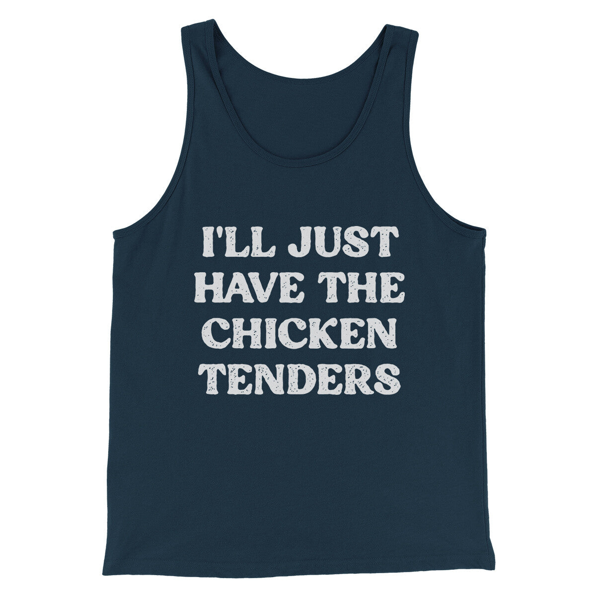 I'll Just Have The Chicken Tenders Men/Unisex Tank Top Navy | Funny Shirt from Famous In Real Life