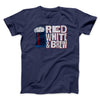 Red White And Brew Men/Unisex T-Shirt Navy | Funny Shirt from Famous In Real Life