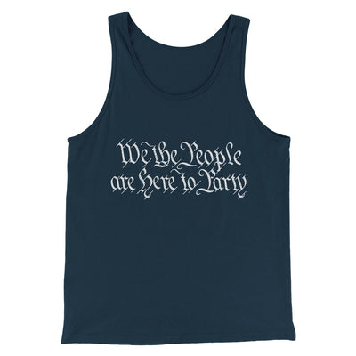 We The People Are Here To Party Men/Unisex Tank Top Navy | Funny Shirt from Famous In Real Life