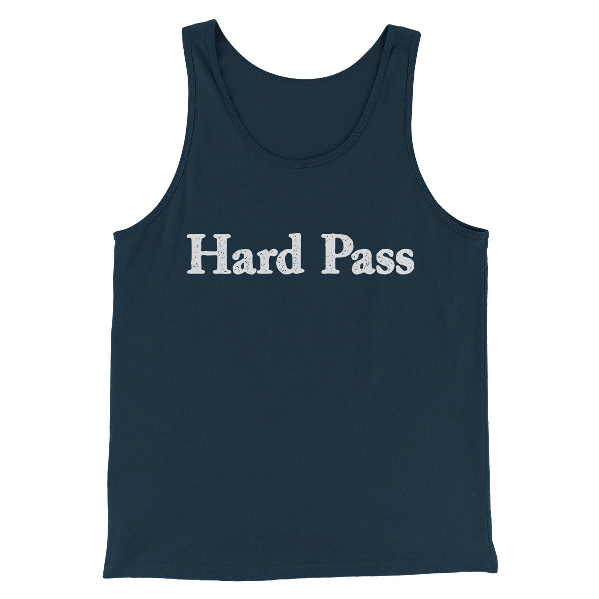 Hard Pass Men/Unisex Tank Top | Funny Shirt from Famous In Real Life
