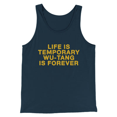 Life Is Temporary Wu-Tang Is Forever Men/Unisex Tank Top Navy | Funny Shirt from Famous In Real Life
