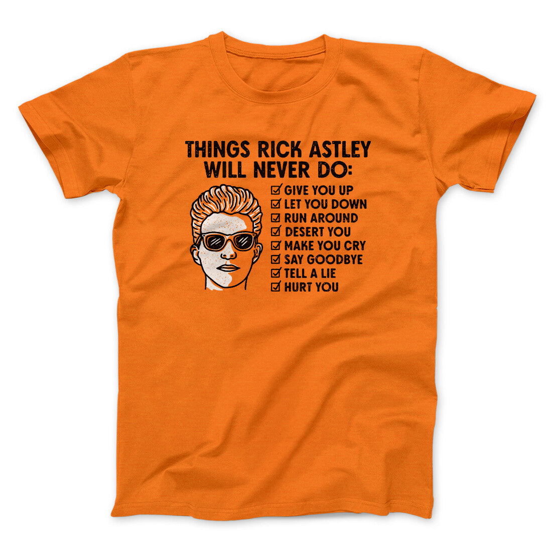 Things Rick Astley Would Never Do Men/Unisex T-Shirt | Funny Shirt from Famous In Real Life