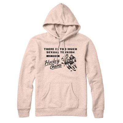 There Is Too Much Sexual Tension At This Hockey Game Hoodie Pale Pink | Funny Shirt from Famous In Real Life