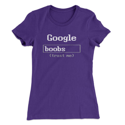 Google Boobs Trust Me Women's T-Shirt Purple Rush | Funny Shirt from Famous In Real Life