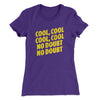 Cool Cool No Doubt No Doubt Women's T-Shirt Purple Rush | Funny Shirt from Famous In Real Life