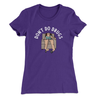 Don’t Do Drugs Women's T-Shirt Purple Rush | Funny Shirt from Famous In Real Life