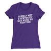 Surely Not Everyone Was Kung Fu Fighting Funny Women's T-Shirt Purple Rush | Funny Shirt from Famous In Real Life