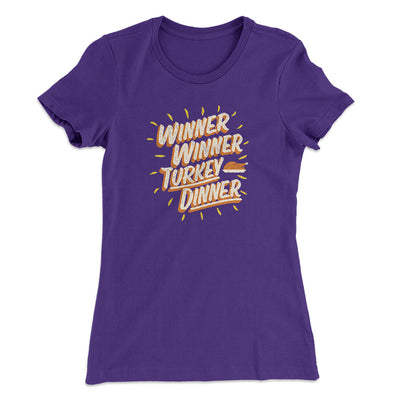 Winner Winner Turkey Dinner Funny Thanksgiving Women's T-Shirt Purple Rush | Funny Shirt from Famous In Real Life