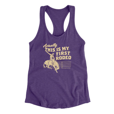 Actually This Is My First Rodeo Funny Women's Racerback Tank Purple Rush | Funny Shirt from Famous In Real Life