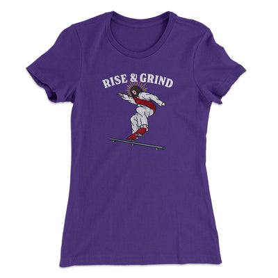 Rise And Grind Women's T-Shirt Purple Rush | Funny Shirt from Famous In Real Life