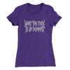 What The Fuck Is Up Dennys Women's T-Shirt Purple Rush | Funny Shirt from Famous In Real Life